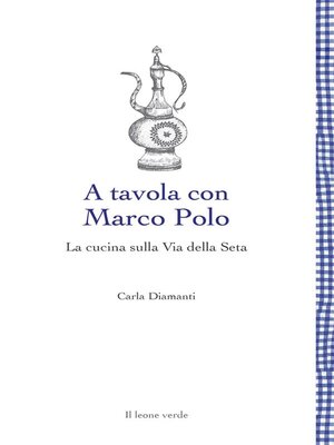 cover image of A tavola con Marco Polo